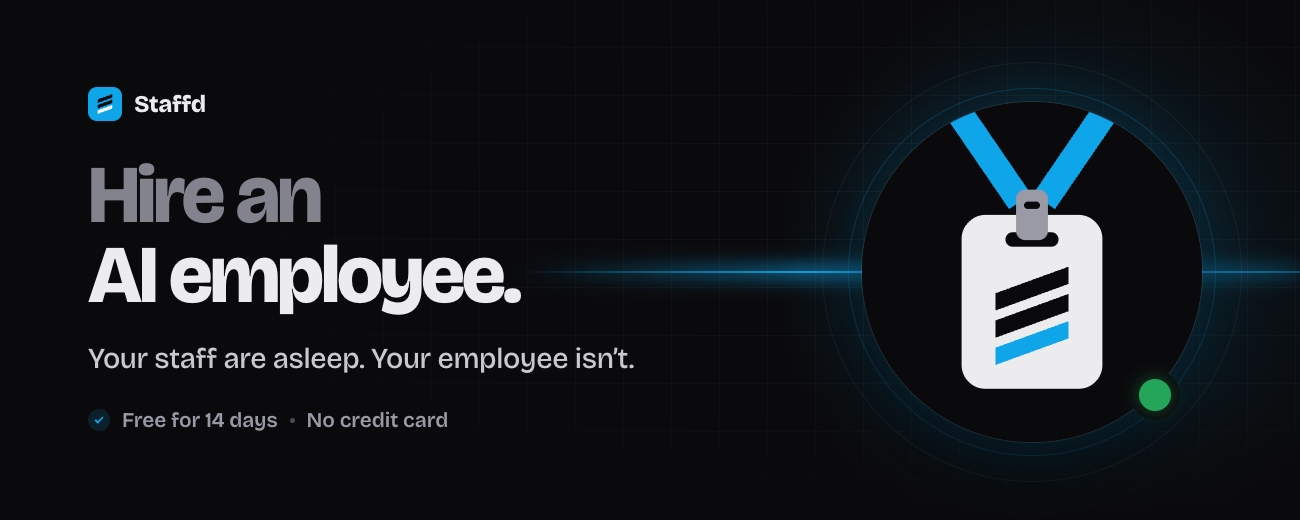 Staffd. Hire an AI employee. Your staff are asleep. Your employee isn't.